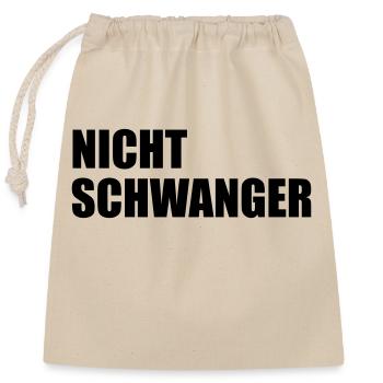 NICHT SCHWANGER - Verschließbarer Geschenkbeutel aus Baumwolle (25x30cm) - Natur - Vorne