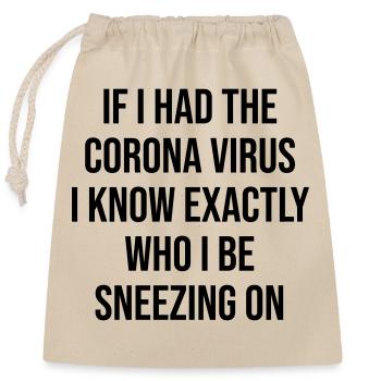 Coronavirus lustiger Spruch Geschenk - Verschließbarer Geschenkbeutel aus Baumwolle (25x30cm) - Natur - Vorne