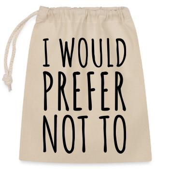 I prefer not to - Closable cotton gift bag (25x30cm) - nature - Front