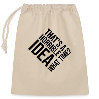 Thats a horrible Idea - Closable cotton gift bag (25x30cm) - nature - Front