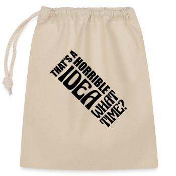 Thats a horrible Idea - Closable cotton gift bag (25x30cm) - nature - Front
