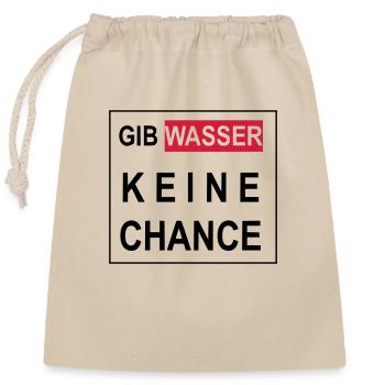Gib Wasser keine Chance - Verschließbarer Geschenkbeutel aus Baumwolle (25x30cm) - Natur - Vorne