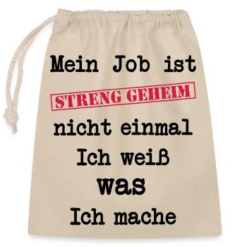 Mein Job ist STRENG GEHEIM - Verschließbarer Geschenkbeutel aus Baumwolle (25x30cm) - Natur - Vorne