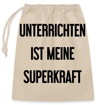 Unterrichten - Meine Superkraft! - Verschließbarer Geschenkbeutel aus Baumwolle (25x30cm) - Natur - Vorne