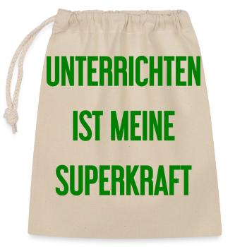 Unterrichten - Meine Superkraft! - Verschließbarer Geschenkbeutel aus Baumwolle (25x30cm) - Natur - Vorne
