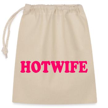 Hotwife - Verschließbarer Geschenkbeutel aus Baumwolle (25x30cm) - Natur - Vorne