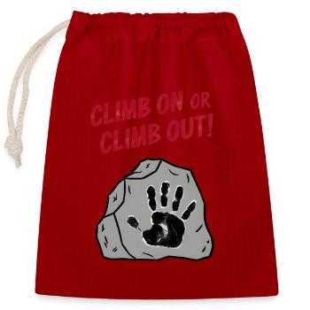 Climb On or Climb Out - Verschließbarer Geschenkbeutel aus Baumwolle (25x30cm) - Rot - Vorne