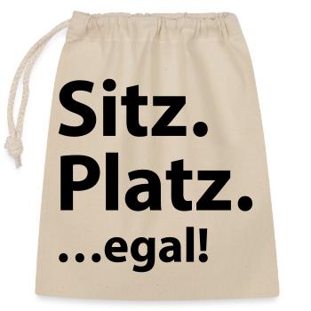 Sitz Platz egal - Verschließbarer Geschenkbeutel aus Baumwolle (25x30cm) - Natur - Vorne