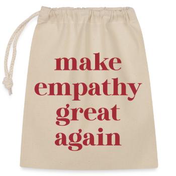 Citation amusante – Make Empathy Great Again - Sac cadeau en coton avec cordon (25 x 30 cm) - nature - Devant