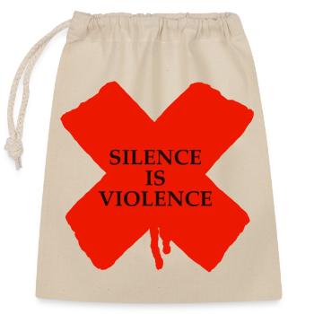Silence is Violence - Verschließbarer Geschenkbeutel aus Baumwolle (25x30cm) - Natur - Vorne