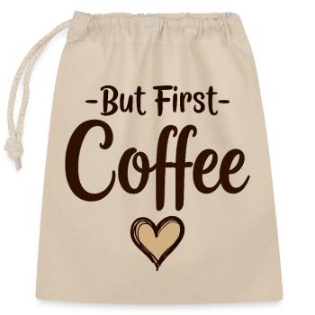 But First Coffee Kaffee Liebhaber Statement - Verschließbarer Geschenkbeutel aus Baumwolle (25x30cm) - Natur - Vorne