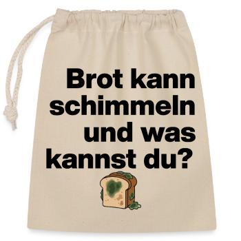 BREAD MOLD AND YOU? SARCASM GIFT FUNNY - Closable cotton gift bag (25x30cm) - nature - Front