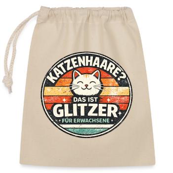 Katzenhaar? Glitzer Für Erwachsene - Verschließbarer Geschenkbeutel aus Baumwolle (25x30cm) - Natur - Vorne