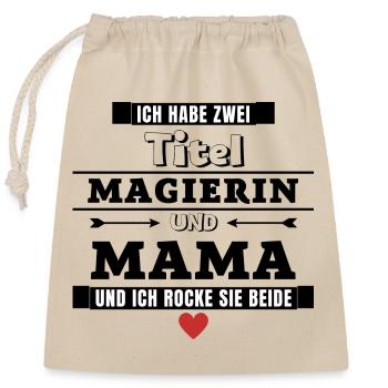 Ich habe zwei Titel Magierin und Mama - Verschließbarer Geschenkbeutel aus Baumwolle (25x30cm) - Natur - Vorne