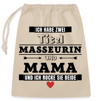 Ich habe zwei Titel Masseurin und Mama - Verschließbarer Geschenkbeutel aus Baumwolle (25x30cm) - Natur - Vorne