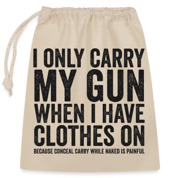 I'm Just Carrying My Gun – Funny Gun Rights – - Closable cotton gift bag (25x30cm) - nature - Front