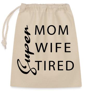 Super Mom Super Wife Super Tired - Closable cotton gift bag (25x30cm) - nature - Front