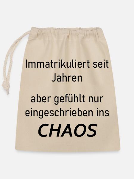 Unispruch "Immatrikuliert ins Chaos" Studenten - Verschließbarer Geschenkbeutel aus Baumwolle (25x30cm) - Natur