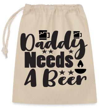 Daddy Needs A Beer - Verschließbarer Geschenkbeutel aus Baumwolle (25x30cm) - Natur - Vorne