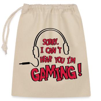 Can't hear you, I'm gaming! online. - Closable cotton gift bag (25x30cm) - nature - Front