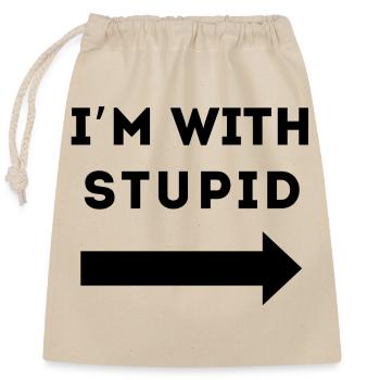I'M WITH STUPID - Closable cotton gift bag (25x30cm) - nature - Front