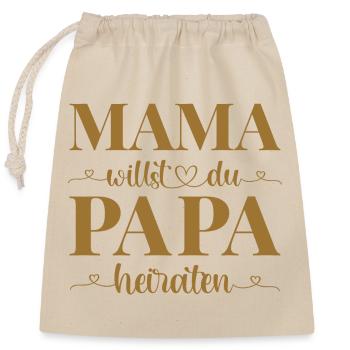 Hochzeit Antrag Kind Mama willst du Papa heiraten - Verschließbarer Geschenkbeutel aus Baumwolle (25x30cm) - Natur - Vorne