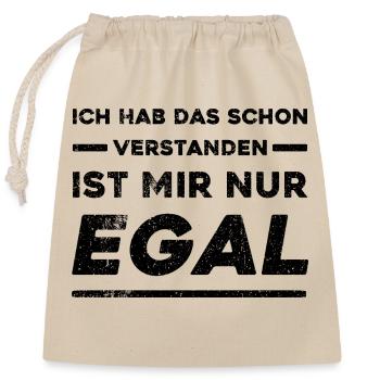 Ich Hab Das Schon Verstanden Ist Mir Nur Egal - Verschließbarer Geschenkbeutel aus Baumwolle (25x30cm) - Natur - Vorne