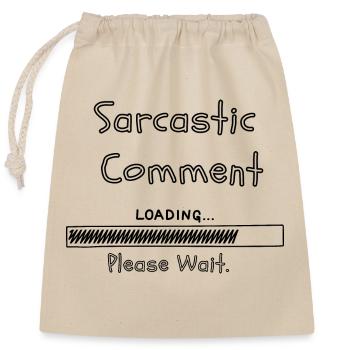 Sarkastischer Kommentar wird geladen, bitte warten - Verschließbarer Geschenkbeutel aus Baumwolle (25x30cm) - Natur - Vorne
