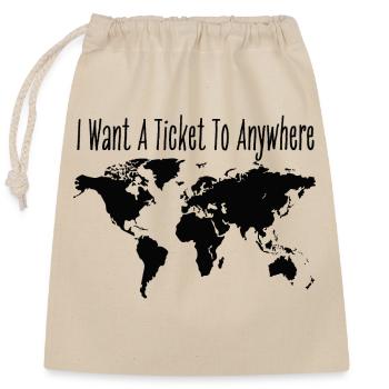Aufschrift "I Want A Ticket To Anywhere" - Verschließbarer Geschenkbeutel aus Baumwolle (25x30cm) - Natur - Vorne
