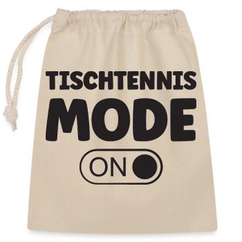 Tischtennis Ping Pong Mode On Spruch für Table - Verschließbarer Geschenkbeutel aus Baumwolle (25x30cm) - Natur - Vorne