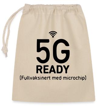 5G ready fully vaccinated with microchip - Closable cotton gift bag (25x30cm) - nature - Front