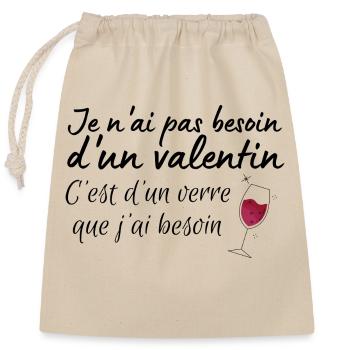 pas besoin d un valentin, un verre vin que je veux - Sac cadeau en coton avec cordon (25 x 30 cm) - nature - Devant