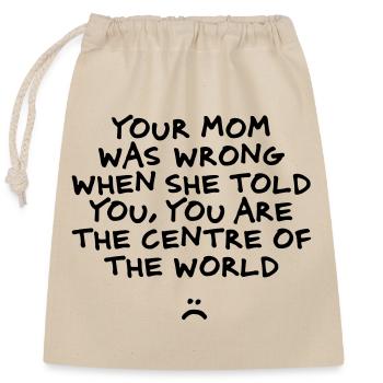 you are not the centre of the world - Closable cotton gift bag (25x30cm) - nature - Front