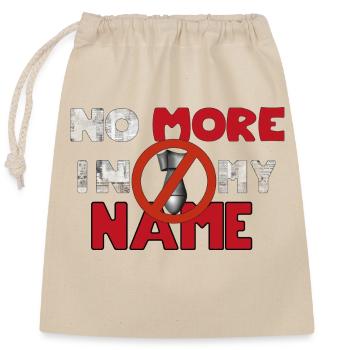 No more in my name - Closable cotton gift bag (25x30cm) - nature - Front
