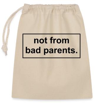 not from bad parents - Closable cotton gift bag (25x30cm) - nature - Front