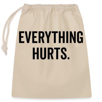 Everything Hurts - Closable cotton gift bag (25x30cm) - nature - Front