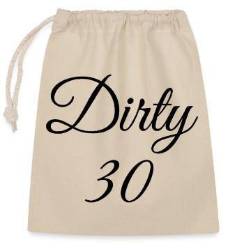 Dirty 30 30th Birthday - Closable cotton gift bag (25x30cm) - nature - Front