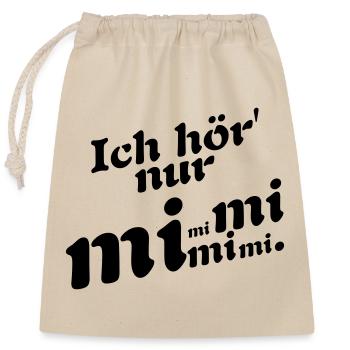 Ich hör' nur Mimi ! - Verschließbarer Geschenkbeutel aus Baumwolle (25x30cm) - Natur - Vorne