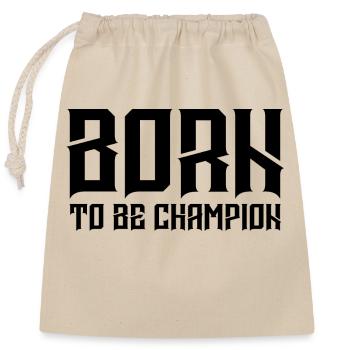 Born to be champion - Closable cotton gift bag (25x30cm) - nature - Front