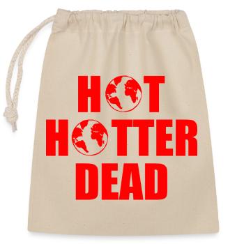 Hot hotter dead - Verschließbarer Geschenkbeutel aus Baumwolle (25x30cm) - Natur - Vorne