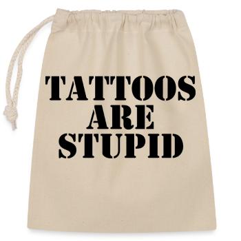 Les tatouages sont stupides - Sac cadeau en coton avec cordon (25 x 30 cm) - nature - Devant