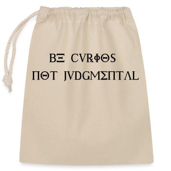 Be curious not judgemental - Design - Closable cotton gift bag (25x30cm) - nature - Front