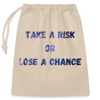 Take a risk or lose a chance - Closable cotton gift bag (25x30cm) - nature - Front