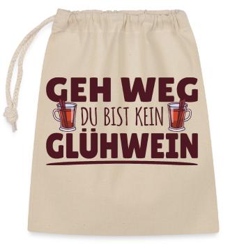 Geh Weg du bist kein Glühwein Spüche Weihnachten - Verschließbarer Geschenkbeutel aus Baumwolle (25x30cm) - Natur - Vorne