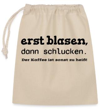 erst blasen dann schlucken - Verschließbarer Geschenkbeutel aus Baumwolle (25x30cm) - Natur - Vorne