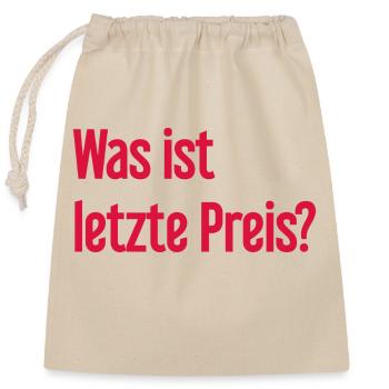 Was ist letzte Preis? - Verschließbarer Geschenkbeutel aus Baumwolle (25x30cm) - Natur - Vorne