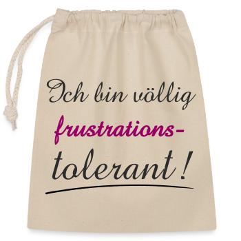 Confident Quote I'm Frustration Tolerant - Closable cotton gift bag (25x30cm) - nature - Front