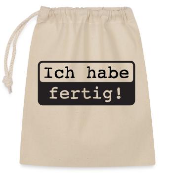 Ich habe fertig! - Verschließbarer Geschenkbeutel aus Baumwolle (25x30cm) - Natur - Vorne