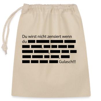 Du wirst nicht zensiert wenn du... - Verschließbarer Geschenkbeutel aus Baumwolle (25x30cm) - Natur - Vorne