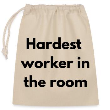 Hardest worker in the room - Closable cotton gift bag (25x30cm) - nature - Front
